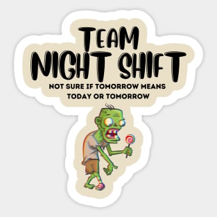 Night Shift Team! Sticker